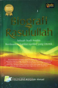 Image of biografi rasulullah sebuah studi analitis berdasarkan sumber-sumber yang otentik