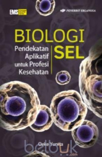 Image of Biologi Sel Pendekatan Aplikatif untuk Profesi Kesehatan