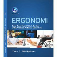 Image of Ergonomi Dasar-dasar Studi Waktu & Gerakan Untuk Analisis & Perbaikan Sistem Kerja